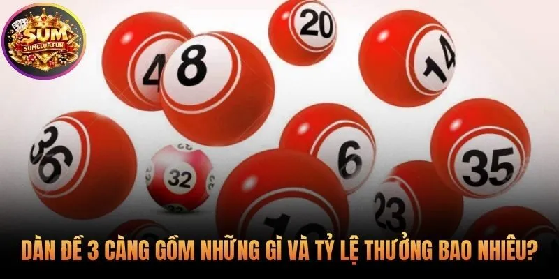 Cấu trúc dàn đề 3 càng và tỷ lệ trả thưởng cao