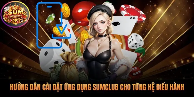 Quy trình cài đặt Sumclub trên điện thoại Android và iOS